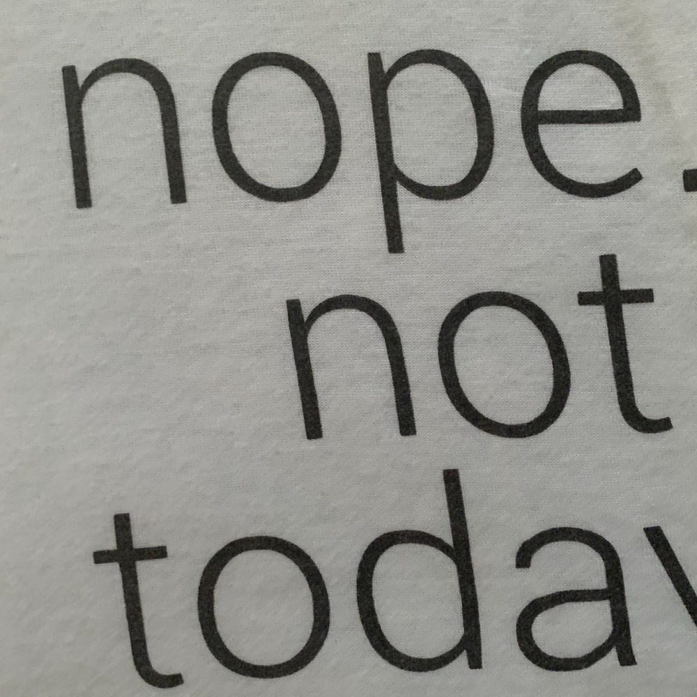 White Tank Top that reads “Nope Not Today"